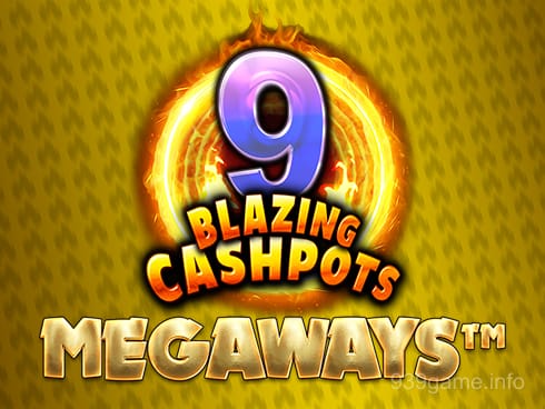 9 Blazing Cashpots Megaways